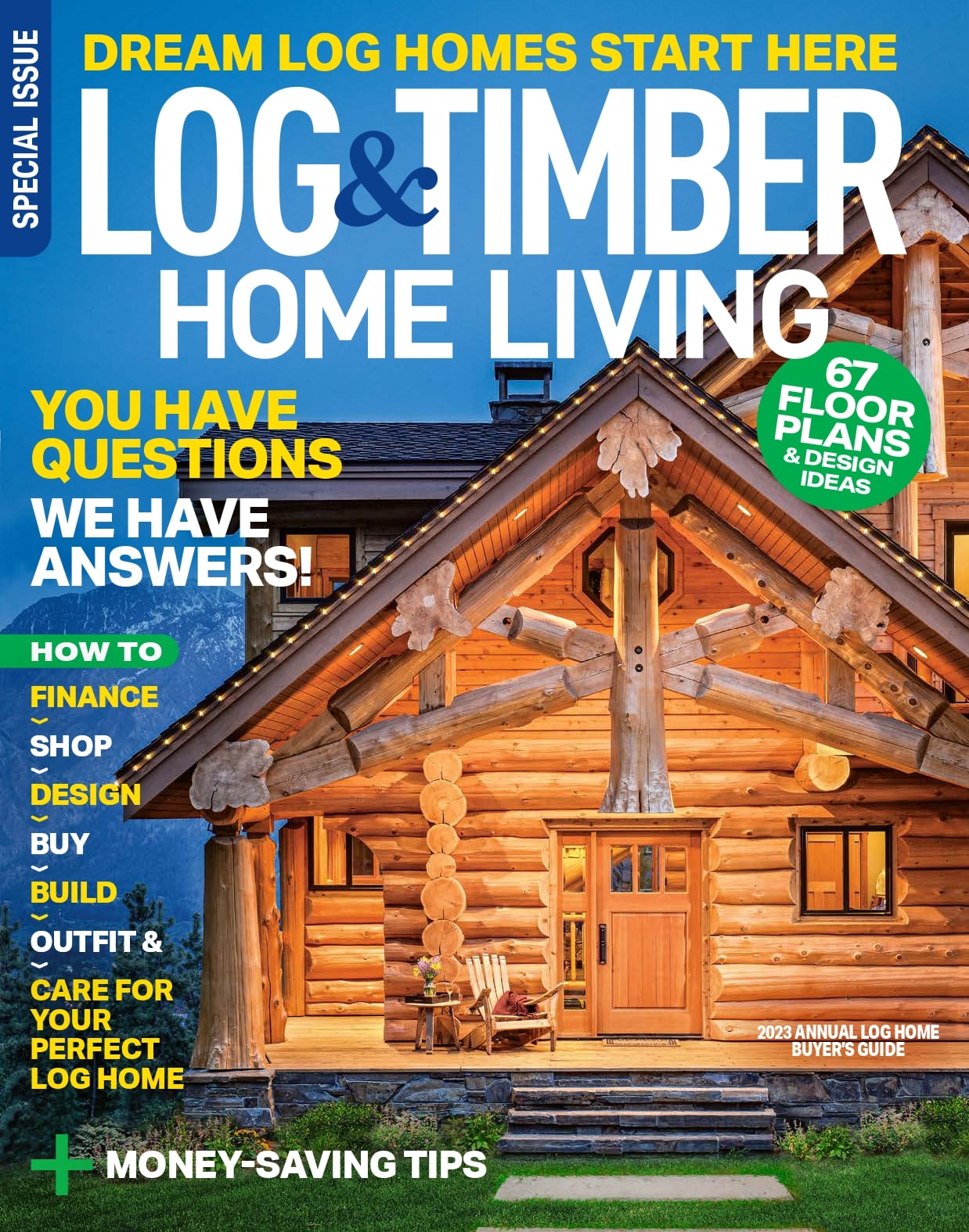 Log & Timber Home Living - Dream Log Homes Special Issue